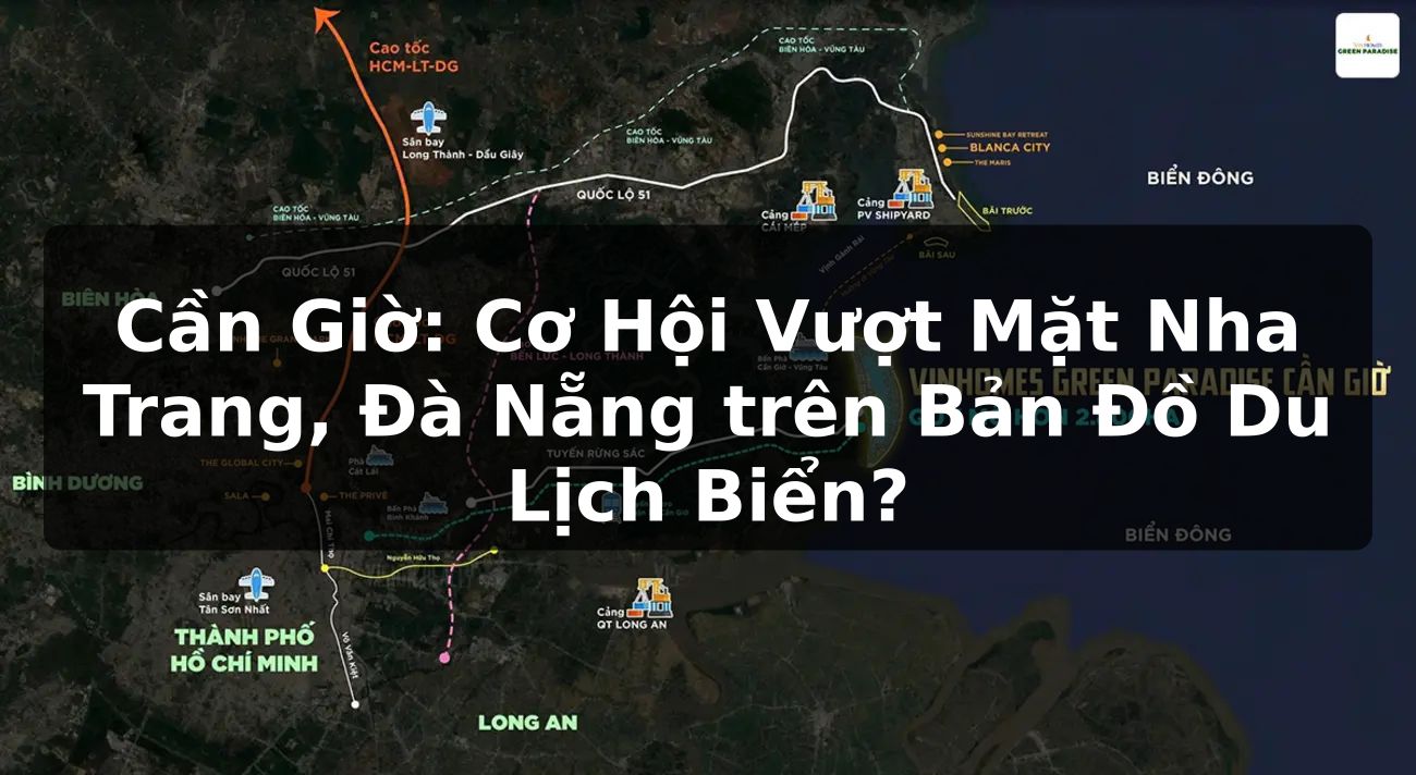 Cần Giờ: Cơ Hội Vượt Mặt Nha Trang, Đà Nẵng trên Bản Đồ Du Lịch Biển?
