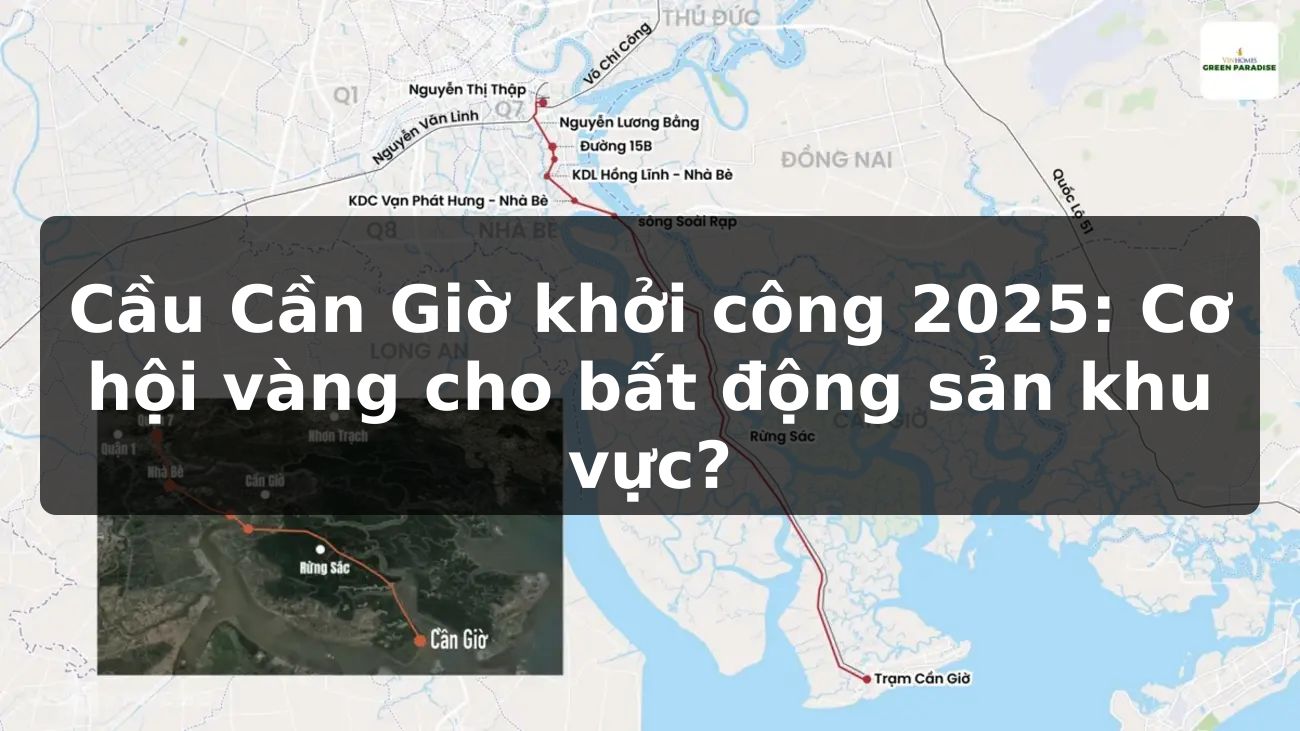 Cầu Cần Giờ Khởi Công 2025: Cơ Hội Vàng Cho Bất Động Sản Khu Vực?