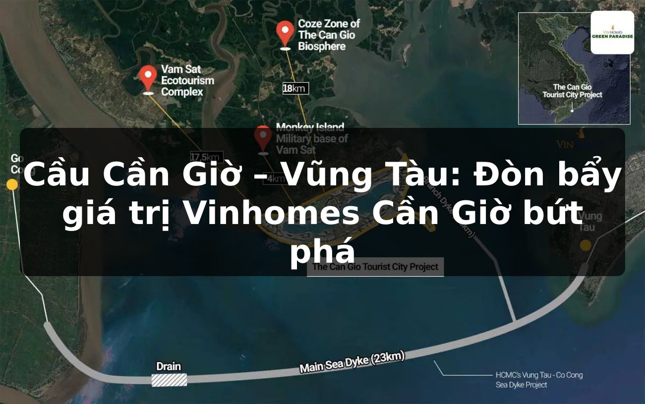 Cầu Cần Giờ – Vũng Tàu: Đòn bẩy giá trị Vinhomes Cần Giờ bứt phá