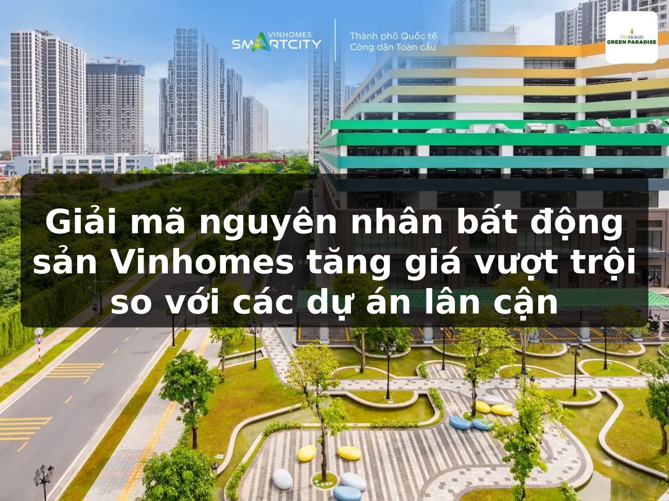 Giải mã nguyên nhân bất động sản Vinhomes tăng giá vượt trội so với các dự án lân cận