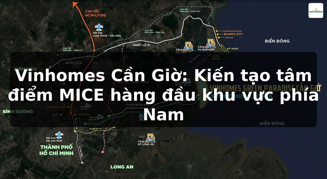 Vinhomes Cần Giờ: Kiến tạo tâm điểm MICE hàng đầu khu vực phía Nam