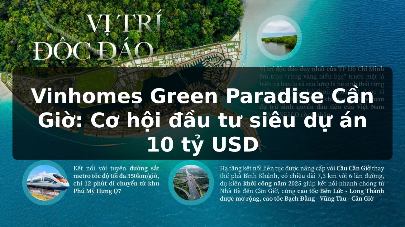 Vinhomes Green Paradise Cần Giờ: Cơ hội đầu tư siêu dự án 10 tỷ USD